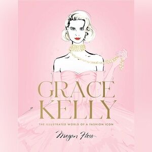 GRACE KELLY: THE ILLUSTRATED WORLD OF A FASHION ICON, LARGE COFFEE TABLE…